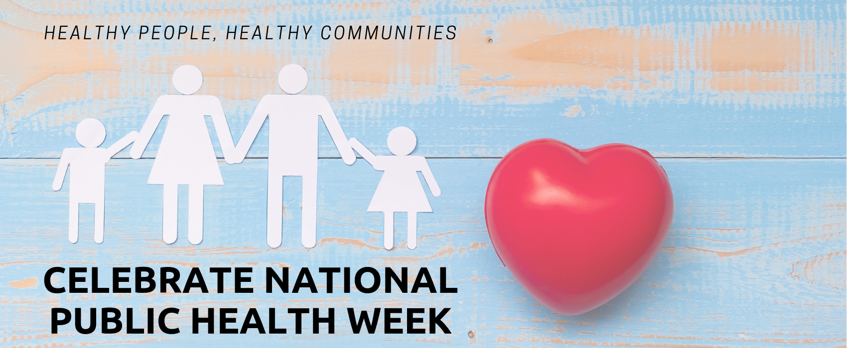 Celebrate National Public Health Week! District Health Department 10